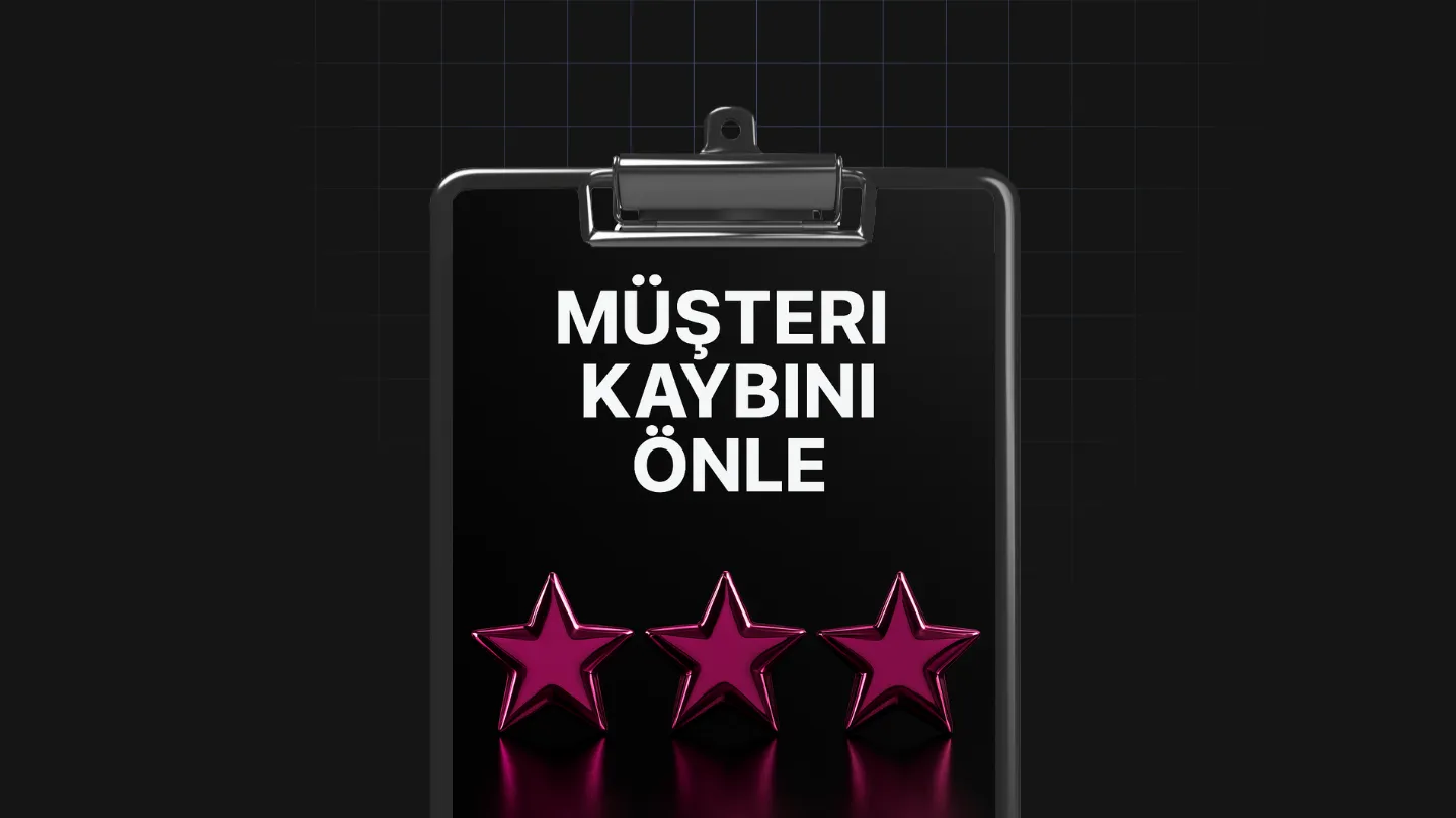 Müşteri Kaybını Önle